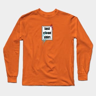 last clean t-shirt Long Sleeve T-Shirt